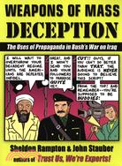 Weapons of Mass Deception: The Uses of Propaganda in Bush's War in Iraq