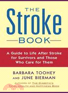 The Stroke Book ─ A Guide to Life After Stroke for Survivors and Those Who Care For Them