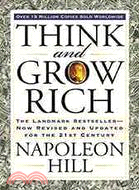Think and grow rich :the landmark bestseller--now revised and updated for the 21st century /