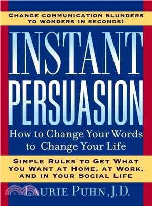 Instant Persuasion ─ How to Change Your Words to Change Your Life