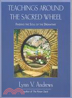 Teachings Around the Sacred Wheel ─ Finding the Soul of the Dreamtime