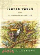 Jaguar Woman ─ The Wisdom of the Butterfly Tree