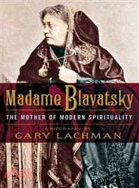 Madame Blavatsky ─ The Mother of Modern Spirituality