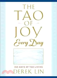 The Tao of Joy Every Day ─ 365 Days of Tao Living