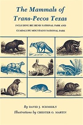 The Mammals of Trans-Pecos Texas ― Including Big Ben National Park & Guadalupe Mountains National Park