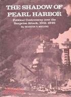 The Shadow of Pearl Harbor ― Political Controversy over the Surprise Attack, 1941-1946