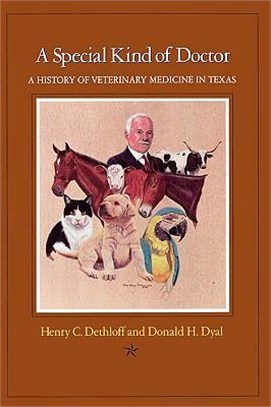A Special Kind of Doctor ― A History of Veterinary Medicine in Texas