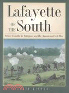 Lafayette of the South: Prince Camille De Polignac and the American Civil War