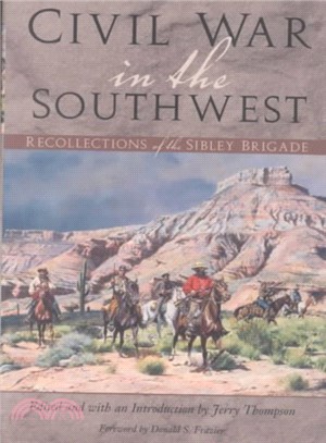 Civil War in the Southwest ― Recollections of the Sibley Brigade