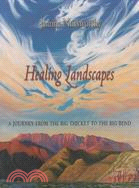 Healing Landscapes: A Journey from the Big Thicket to the Big Bend