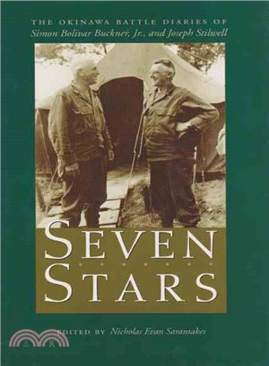 Seven Stars ― The Okinawa Battle Diaries of Simon Bolivar Buckner, Jr. and Joseph Stilwell