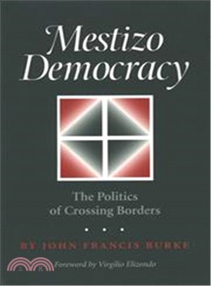 Mestizo Democracy ― The Politics of Crossing Borders