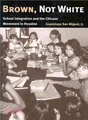 Brown, Not White ― School Integration and the Chicano Movement in Houston