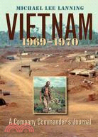 Vietnam, 1969-1970: A Company Commander's Journal