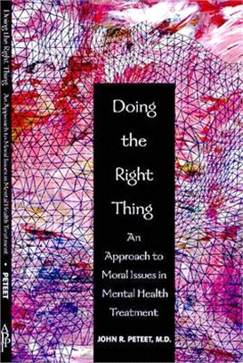 Doing the Right Thing ─ An Approach to Moral Issues in Mental Health Treatment