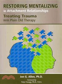 Restoring Mentalizing in Attachment Relationships ─ Treating Trauma With Plain Old Therapy