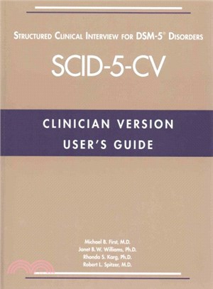 User's Guide For The SCID-5-CV Structured Clinical Interview for DSM-5 Disorders ─ Clinician Version