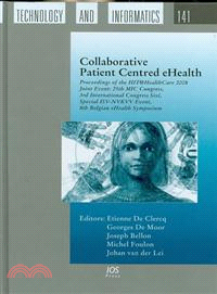 Collaborative Patient Centred eHealth ― Proceedings of the HIT@HealthCare 2008 Joint Event: 25th MIC Congress, 3rd International Congress Sixi, Special Isv-nvkvv Event, 8th Belgian Ehealth S