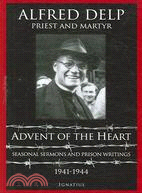 Advent of the Heart ─ Seasonal Sermons And Prison Writings 1941-1944