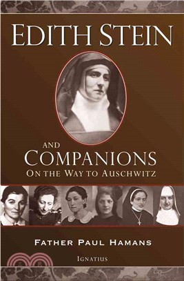 Edith Stein and Companions ─ On the Way to Auschwitz