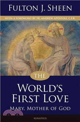 The World's First Love: Mary, Mother of God