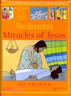 The Illustrated Miracles of Jesus for Children