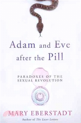 Adam and Eve After the Pill — Paradoxes of the Sexual Revolution