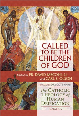 Called to Be the Children of God ― The Catholic Theology of Human Deification
