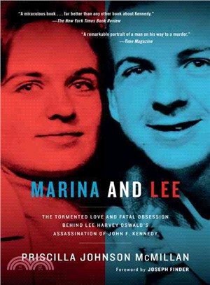 Marina and Lee ─ The Tormented Love and Fatal Obsession Behind Lee Harvey Oswald's Assassination of John F. Kennedy