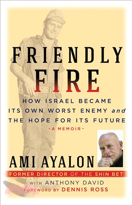 Friendly Fire ― How Israel Became Its Own Worst Enemy and Its Hope for the Future