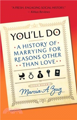 You'll Do：A History of Marrying for Reasons Other Than Love