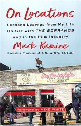 On Locations：Lessons Learned from My Life On Set with The Sopranos and in the Film Industry