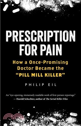 Prescription For Pain：How a Once-Promising Doctor Became the 'Pill Mill Killer'
