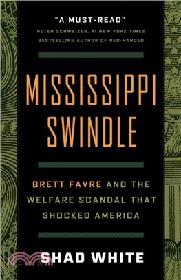 Mississippi Swindle：Brett Favre and the Welfare Scandal that Shocked America