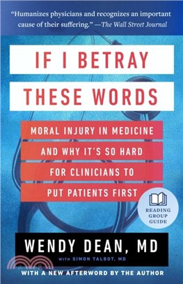 If I Betray These Words：Moral Injury in Medicine and Why It's So Hard for Clinicians to Put Patients First