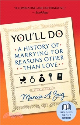 You'll Do：A History of Marrying for Reasons Other Than Love