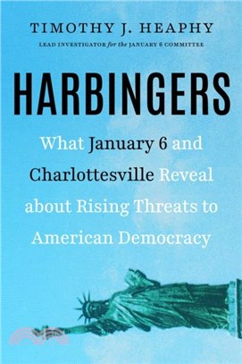 Harbingers：What January 6 and Charlottesville Reveal About Rising Threats to American Democracy