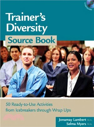 Trainer's Diversity Source Book ─ 50 Ready-to-use Activities, From Icebreakers Through Wrap Ups