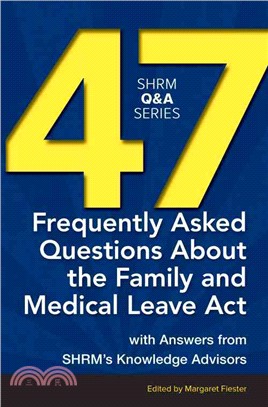 47 Frequently Asked Questions About the Family and Medical Leave Act ― With Answers from Shrm's Knowledge Advisors
