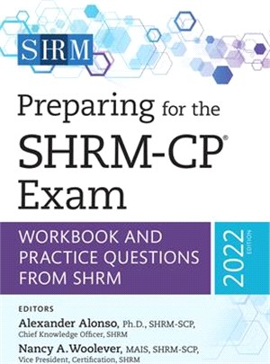 Preparing for the Shrm-Cp(r) Exam: Workbook and Practice Questions from Shrm, 2022 Editionvolume 2022