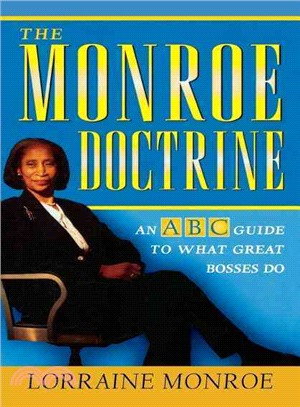 The Monroe Doctrine ─ An ABC Guide to What Great Bosses Do