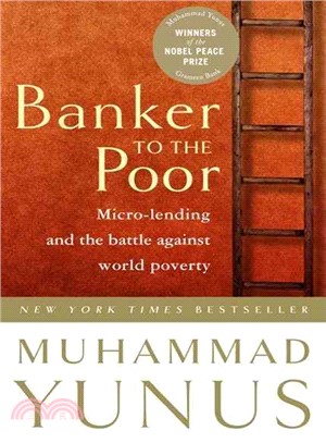 Banker to the Poor ─ Micro-Lending and the Battle Against World Poverty