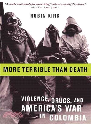 More Terrible Than Death: Massacres, Drugs, and America's War in Colombia