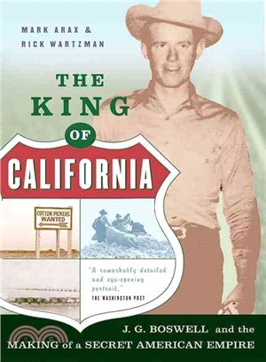 The King Of California ─ J. G. Boswell and the Making of a Secret American Empire