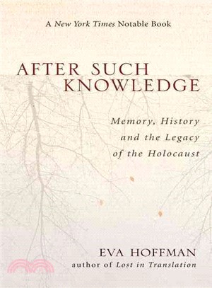 After Such Knowledge ─ Memory, History, and the Legacy of the Holocaust