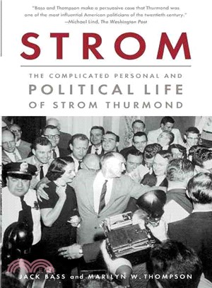 Strom ─ The Complicated Personal And Political Life of Strom Thurmond