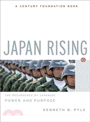 Japan Rising: The Resurgence of Japanese Power And Purpose