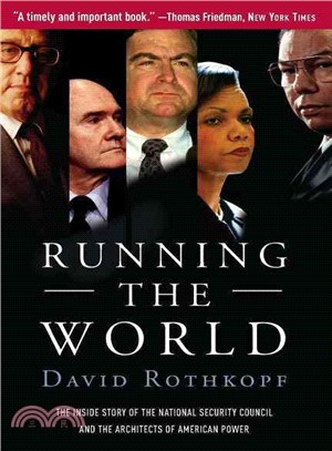 Running the World ─ The Inside Story of the National Security Council And the Architects of America's Power