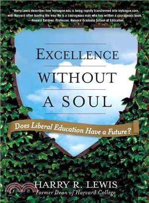 Excellence without a soul :  does liberal education have a future? /