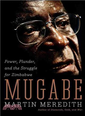 Mugabe ─ Power, Plunder, and the Struggle for Zimbabwe